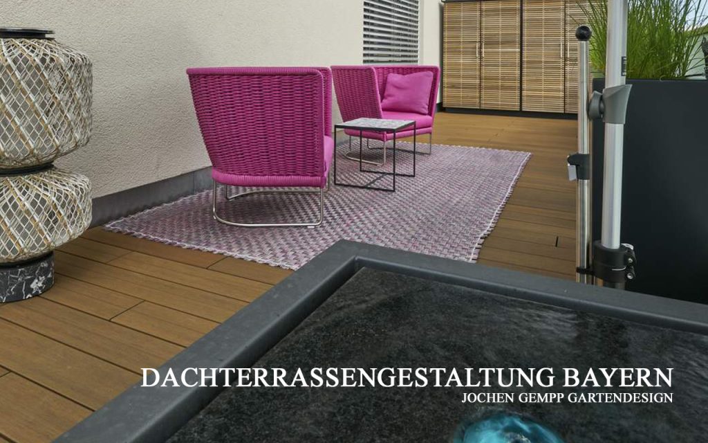 Dachterrassenplanung Dachterrassengestaltung München Bayern