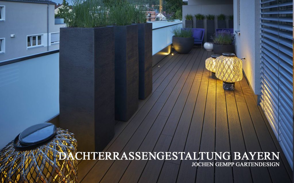 Dachterrassenplanung Dachterrassengestaltung München Bayern